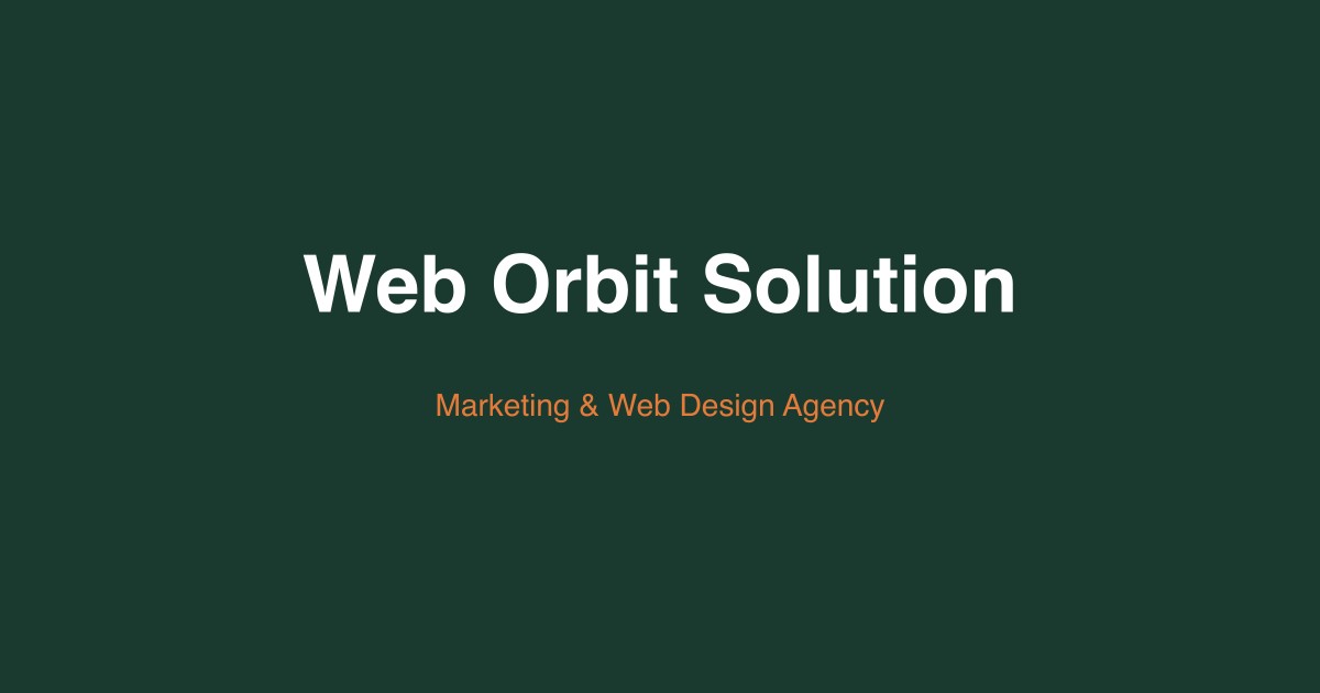 Web Orbit Solution | Marketing & Web Design Agency